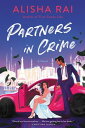 Partners in Crime A Novel【電子書籍】 Alisha Rai