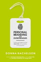 Personal Branding for Entrepreneurs Actions and insights to build Brand YOU, the foundation of your business【電子書籍】 Donna Rachelson