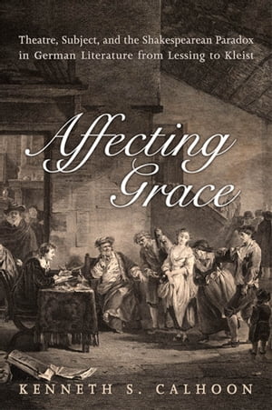 Affecting Grace Literature from Lessing to Kleist