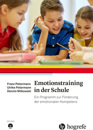 Emotionstraining in der Schule Ein Programm zur F?rderung der emotionalen Kompetenz