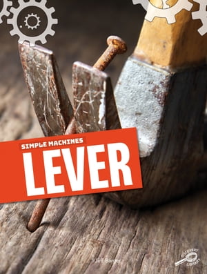 Simple Machines Lever【電子書籍】[ Jeff Ba