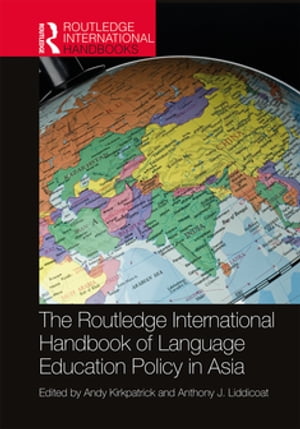 The Routledge International Handbook of Language Education Policy in Asia