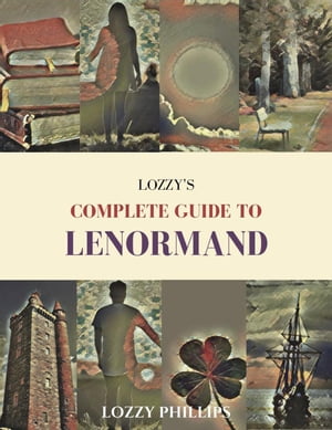 Lozzy's Complete Guide To Lenormand