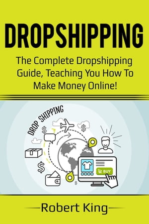 Dropshipping The complete dropshipping guide, teaching you how to make money online!