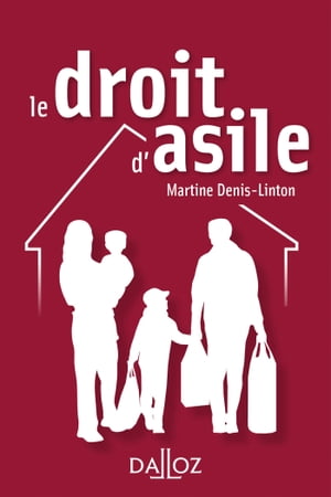 Le droit d'asile【電子書籍】[ Martine Deni