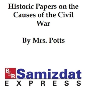 ŷKoboŻҽҥȥ㤨Historic Papers and the Causes of the WarŻҽҡ[ Mrs. Eugenia Dunlap Potts ]פβǤʤ162ߤˤʤޤ