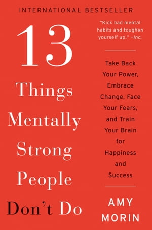 13 Things Mentally Strong People Don't Do