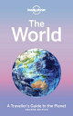 Lonely Planet The World A Traveller 039 s Guide to the Planet【電子書籍】 Lonely Planet