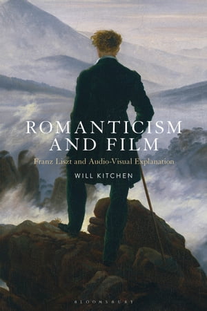 Romanticism and Film Franz Liszt and Audio-Visual Explanation