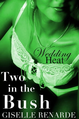 ŷKoboŻҽҥȥ㤨Two in the Bush Wedding Heat, #2Żҽҡ[ Giselle Renarde ]פβǤʤ400ߤˤʤޤ