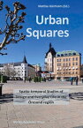 Urban Squares Spatio-temporal Studies of Design and Everyday Life in the ?resund Region【電子書籍】