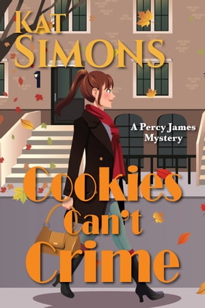 Cookies Can't Crime A Percy James Mystery【電子書籍】[ Kat Simons ]