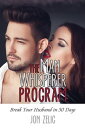 The Man Whisperer Program Break Your Husband in 