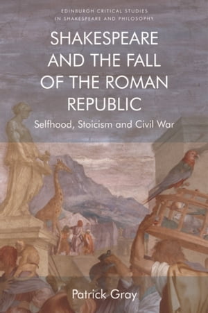 Shakespeare and the Fall of the Roman Republic S