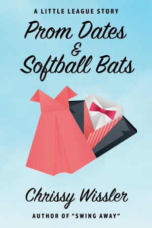 Prom Dates & Softball Bats【電子書籍】[ Ch