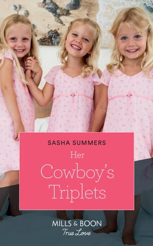 Her Cowboy 039 s Triplets (The Boones of Texas, Book 7) (Mills Boon True Love)【電子書籍】 Sasha Summers