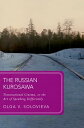 The Russian Kurosawa Transnational Cinema, or the Art of Speaking Differently