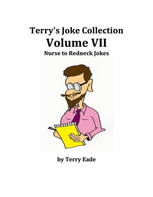 Terry's Joke Collection Volume Seven: Nurse to Redneck Jokes