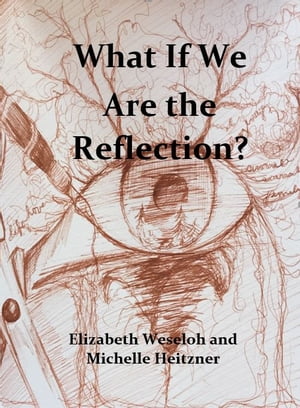 What If We Are the Reflection?