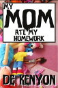 ŷKoboŻҽҥȥ㤨My Mom Ate My HomeworkŻҽҡ[ De Kenyon ]פβǤʤ99ߤˤʤޤ