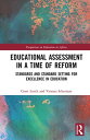 Educational Assessment in a Time of Reform Standards and Standard Setting for Excellence in Education【電子書籍】 Coert Loock