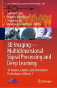 3D ImagingーMultidimensional Signal Processing and Deep Learning 3D Images, Graphics and Information Technologies, Volume 1【電子書籍】