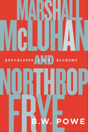 Marshall McLuhan and Northrop Frye