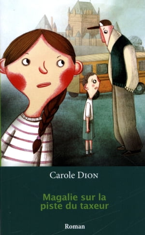 Magalie sur la piste du taxeur【電子書籍】[ Carole Dion ]