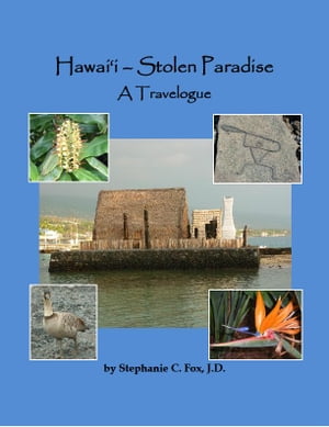 Hawai'i - Stolen Paradise: A Travelogue