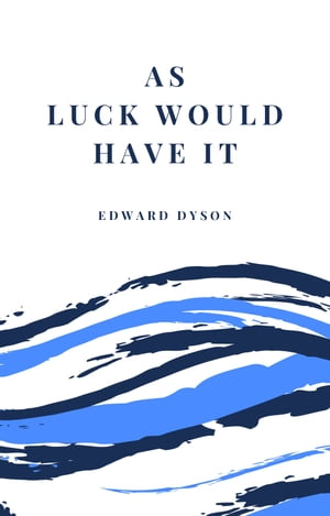 As Luck Would Have It【電子書籍】[ Edward 