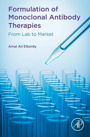 楽天楽天Kobo電子書籍ストアFormulation of Monoclonal Antibody Therapies From Lab to Market【電子書籍】[ Amal Ali Elkordy ]