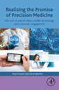 Realizing the Promise of Precision Medicine The Role of Patient Data, Mobile Technology, and Consumer Engagement【電子書籍】 Paul Cerrato