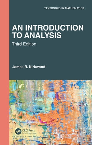 An Introduction to Analysis【電子書籍】[ James R. Kirkwood ]
