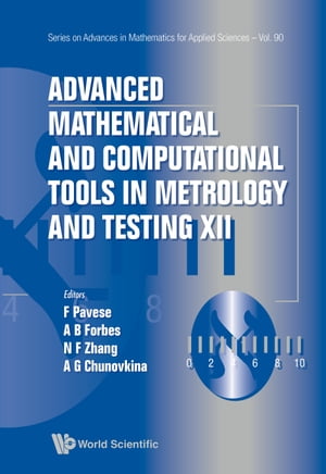 Advanced Mathematical and Computational Tools in Metrology and Testing XII【電子書籍】[ F Pavese ]