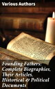 Founding Fathers: Complete Biographies, Their Articles, Historical Political Documents John Adams, Benjamin Franklin, Alexander Hamilton, Thomas Jefferson, George Washington…【電子書籍】 L. Carroll Judson