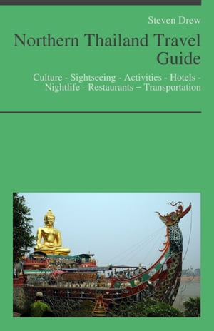 Northern Thailand Travel Guide: Culture - Sightseeing - Activities - H...