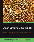 OpenLayers Cookbook【電子書籍】[ Antonio Santiago Perez ]