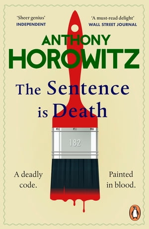 The Sentence is Death A mind-bending murder mystery from the bestselling author of THE WORD IS MURDER