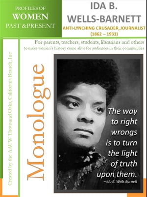 Profiles of Women Past & Present - Ida B. Wells-Barnett -Anti-Lynching Crusader, Journalist (1862 – 1931)