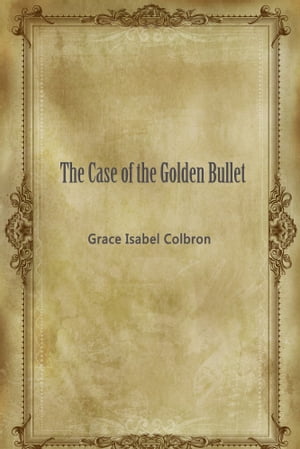 The Case of the Golden Bullet