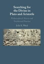 Searching for the Divine in Plato and Aristotle Philosophical Theoria and Traditional Practice