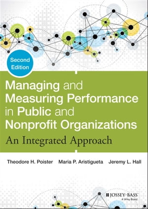 Managing and Measuring Performance in Public and Nonprofit Organizations