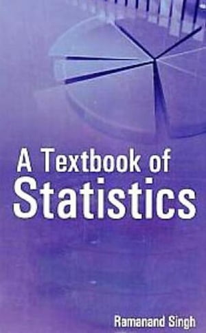 A Textbook Of Statistics【電子書籍】[ Ramanand Singh ]