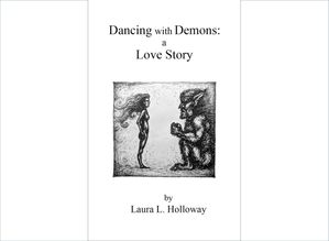 Dancing With Demons A Love Story【電子書籍】[ Laura L Holloway ]