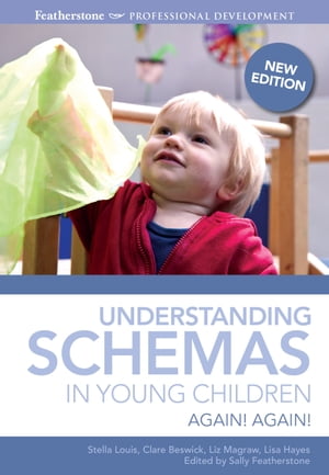 Understanding Schemas in Young Children Again! Again!【電子書籍】[ Stella Louis ]