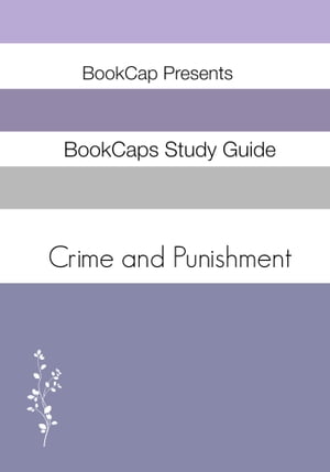 Study Guide for Crime and Punishment【電子書籍】 BookCaps
