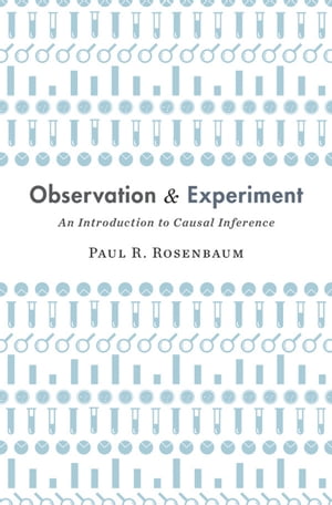 Observation and Experiment An Introduction to Causal Inference