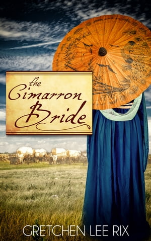 The Cimarron Bride【電子書籍】[ Gretchen R