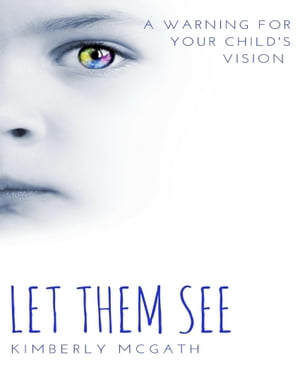 Let Them See【電子書籍】[ Kimberly McGath ]