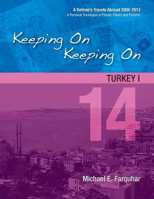 Keeping On Keeping On: 14---Turkey I